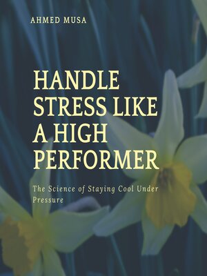 cover image of Handle Stress Like a High Performer